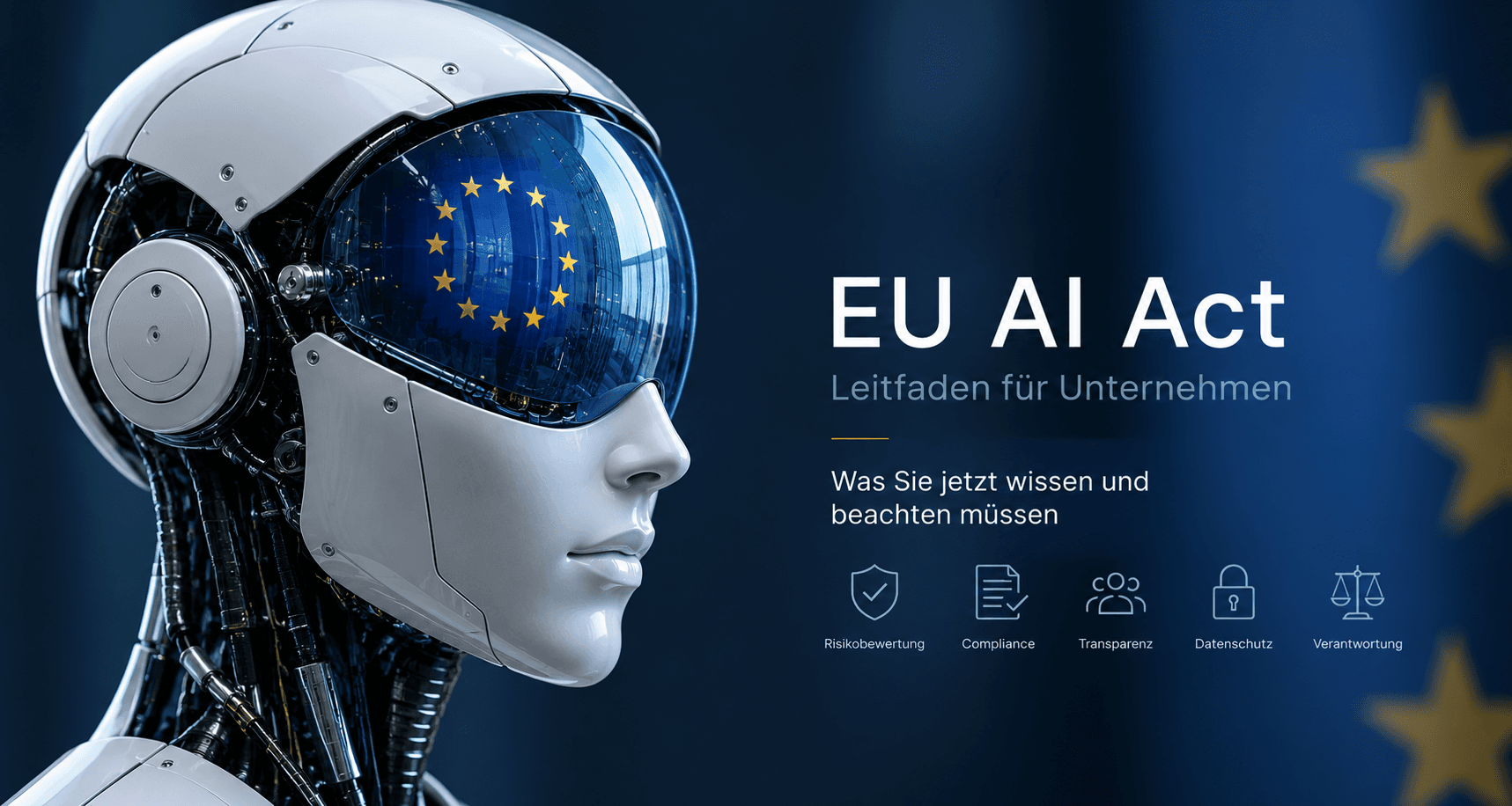 EU AI Act: Alles, was Unternehmen jetzt beachten müssen